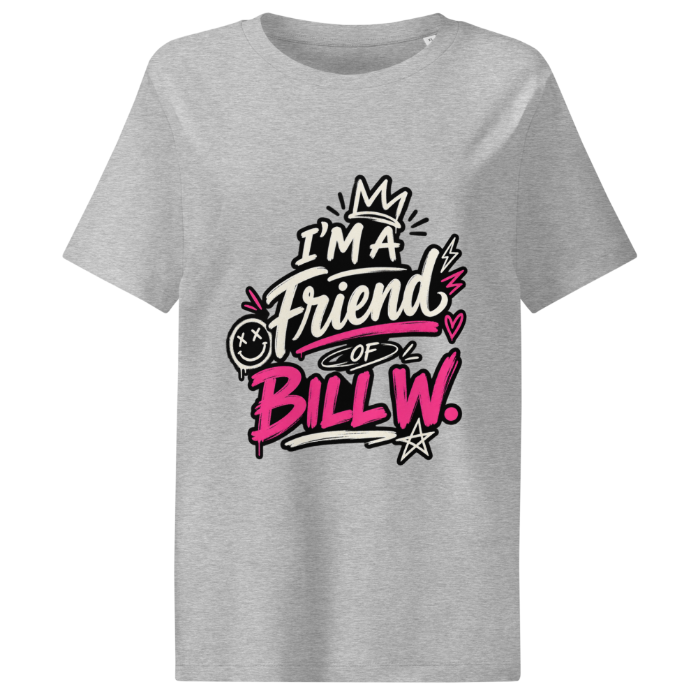 I'm a Friend of Bill W. Women's Organic Ribbed Neck Stella Muser T-Shirt | Stanley/Stella SATW002