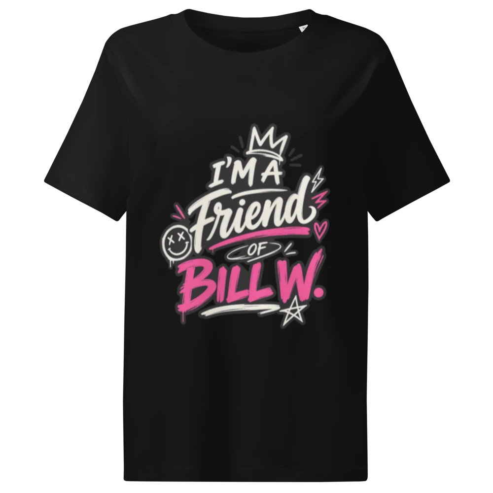 I'm a Friend of Bill W. Women's Organic Ribbed Neck Stella Muser T-Shirt | Stanley/Stella SATW002