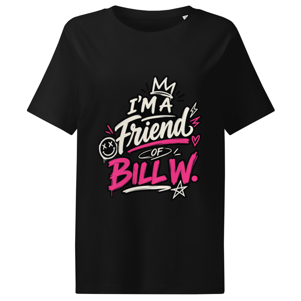 I'm a Friend of Bill W. Women's Organic Ribbed Neck Stella Muser T-Shirt | Stanley/Stella SATW002
