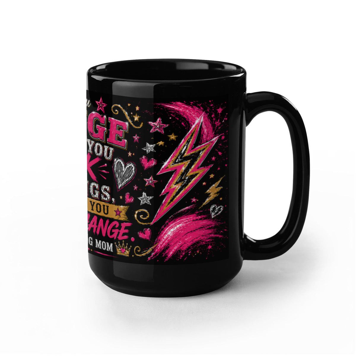 When You Change the Way You Look at Things, the Things You Look at Change Black Ceramic Mug