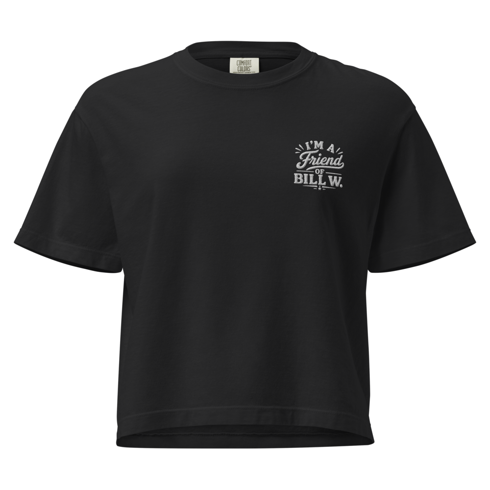 I'm a Friend of Bill W. Women's Heavyweight Boxy T-Shirt | Comfort Colors 3023CL