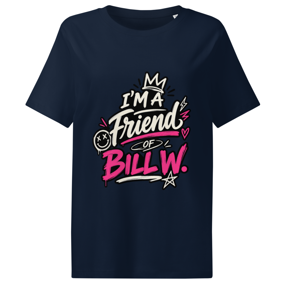 I'm a Friend of Bill W. Women's Organic Ribbed Neck Stella Muser T-Shirt | Stanley/Stella SATW002